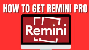 "How to Get Remini Pro Free - Remini logo displayed on a computer screen with red background.